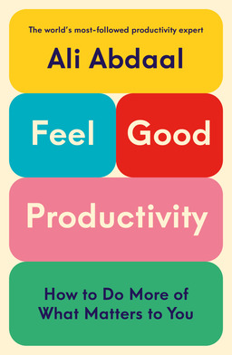 The cover of Feel Good Productivity by Ali Abdaal