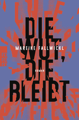 The cover of Die Wut, die bleibt by Mareike Fallwickl