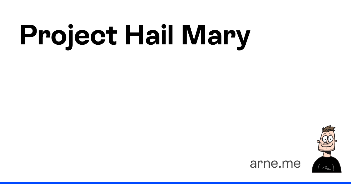 I read Project Hail Mary by Andy Weir